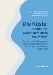 Die K&uuml;ste: Konfliktort zwischen Mensch und Natur?