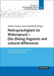 Mehrsprachigkeit im Widerspruch - (Un-)Doing linguistic and cultural differences
