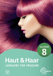 Lernjobs f&uuml;r Friseure - Lernfeld 8