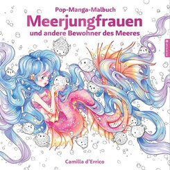 Pop-Manga-Malbuch: Meerjungfrauen und andere Bewohner des Meeres