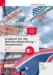 Englisch f&uuml;r die Berufsreifepr&uuml;fung - Hauptmodul Topics + TRAUNER-Digi-Box + E-Book