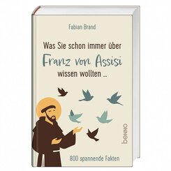 Was Sie schon immer &uuml;ber Franz von Assisi wissen wollten ...
