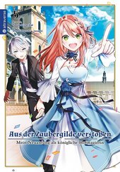 Aus der Zaubergilde versto&szlig;en - Mein Neuanfang als k&ouml;nigliche Hofmagierin 05