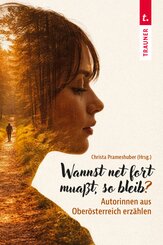 Wannst net fort mua&szlig;t, so bleib?