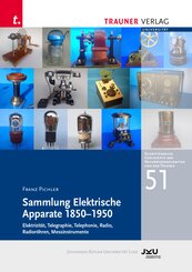 Sammlung Elektrische Apparate 1850-1950 Elektrizit&auml;t, Telegraphie, Telephonie, Radio