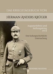 Das Kriegstagebuch von Herman Anders Kr&uuml;ger: Augusterlebnis und Stellungskrieg 1914