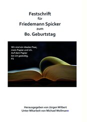Festschrift f&uuml;r Friedemann Spicker zum 80. Geburtstag