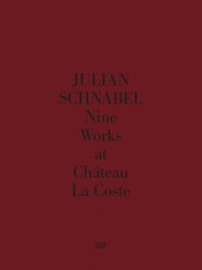 Julian Schnabel. Nine Works at Ch&acirc;teau La Coste