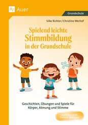 Spielend leichte Stimmbildung in der Grundschule