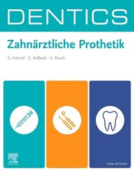 DENTICS Zahn&auml;rztliche Prothetik
