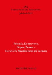 Polemik. Kontroverse, Disput, Zensur - literarische Streitkulturen im Vorm&auml;rz