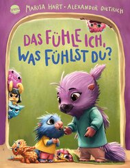 Das f&uuml;hle ich, was f&uuml;hlst du? Eine Bilderbuchgeschichte mit Reimen