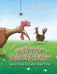 Lustige H&uuml;hnergeschichten aus Oma Hildas Garten