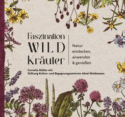 Faszination Wildkr&auml;uter