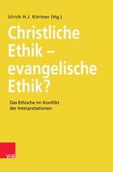 Christliche Ethik - evangelische Ethik?