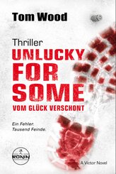 Unlucky for Some - Vom Gl&uuml;ck verschont. Ein Fehler. Tausend Feinde.