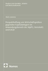 Prospekthaftung von Wirtschaftspr&uuml;fern gegen&uuml;ber Kapitalanlegern im Anwendungsbereich des WpPG, VermAnlG und KAGB