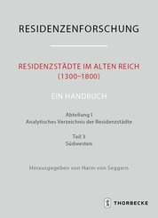 Residenzst&auml;dte im Alten Reich (1300-1800). Ein Handbuch