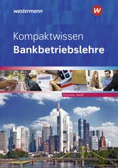 Kompaktwissen Bankbetriebslehre