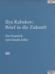 Ilya Kabakov. Brief in die Zukunft