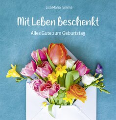Mit Leben beschenkt