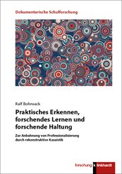 Praktisches Erkennen, forschendes Lernen und forschende Haltung