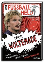 Mein Fu&szlig;ballheld Nick Woltemade - Seine Geschichte, seine Spiele, seine Rekorde