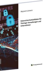 Datensicherheitsleitfaden f&uuml;r Th&uuml;ringer Verwaltungen und Unternehmen