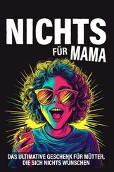 Nichts f&uuml;r Mama