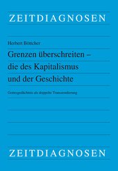 Grenzen &uuml;berschreiten - die des Kapitalismus und der Geschichte