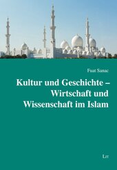Kultur und Geschichte - Wirtschaft und Wissenschaft im Islam