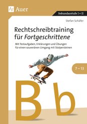 Rechtschreibtraining f&uuml;r Fortgeschrittene 7-13