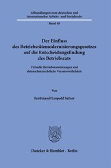 Der Einfluss des Betriebsr&auml;temodernisierungsgesetzes auf die Entscheidungsfindung des Betriebsrats