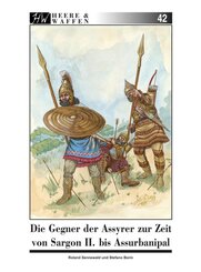 Die Gegner der Assyrer zur Zeit von Sargon II. bis Assurbanipal