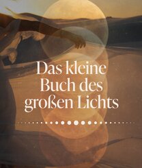 Das kleine Buch des gro&szlig;en Lichts