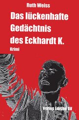 Das l&uuml;ckenhafte Ged&auml;chtnis des Eckhardt K.