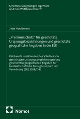 "Premiumschutz" f&uuml;r gesch&uuml;tzte Ursprungsbezeichnungen und  gesch&uuml;tzte geografische Angaben in der EU?