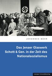 Das Jenaer Glaswerk Schott & Gen. in der Zeit des Nationalsozialismus