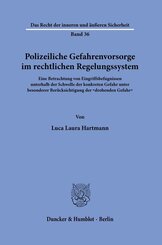 Polizeiliche Gefahrenvorsorge im rechtlichen Regelungssystem
