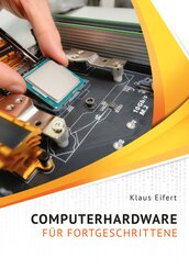 Computerhardware f&uuml;r Fortgeschrittene