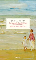 Bewegende Geschichten von ber&uuml;hmten M&uuml;ttern und T&ouml;chtern