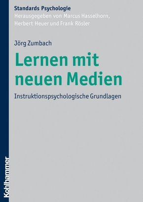 Lernen mit neuen Medien: Instruktionspsychologische Grundlagen (Kohlhammer Standards Psychologie)