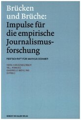 Br&uuml;cken und Br&uuml;che: Impulse f&uuml;r die empirische Journalismusforschung