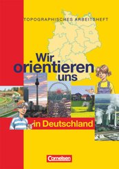 Wir orientieren uns - Topographische Arbeitshefte