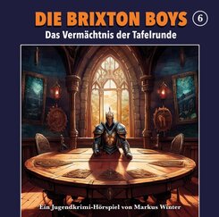 Die Brixton Boys - Das Verm&auml;chtnis der Tafelrunde