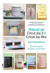 Plotten mit dem Cricut Joy 2 & Cricut Joy Xtra  f&uuml;r Einsteiger und Fortgeschrittene