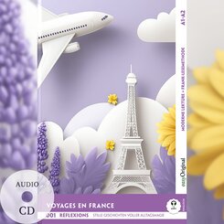 Voyages en France - Reisen durch Frankreich - R&eacute;flexions: 10 Franz&ouml;sische Geschichten voller Alltagsmagie A1-A2 (+ Audio-Online), m. 1 Audio, m. 1 Audio-CD, m. 1 Audio