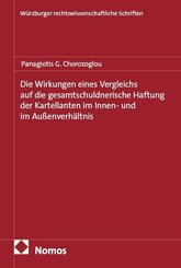 Die Wirkungen eines Vergleichs auf die gesamtschuldnerische Haftung der Kartellanten im Innen- und im Au&szlig;enverh&auml;ltnis