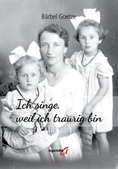 Ich singe, weil ich traurig bin