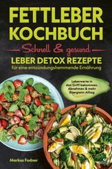 Fettleber Kochbuch: Schnell & gesund